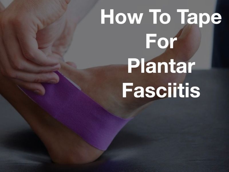 Kinesiology Tape For Plantar Fasciitis